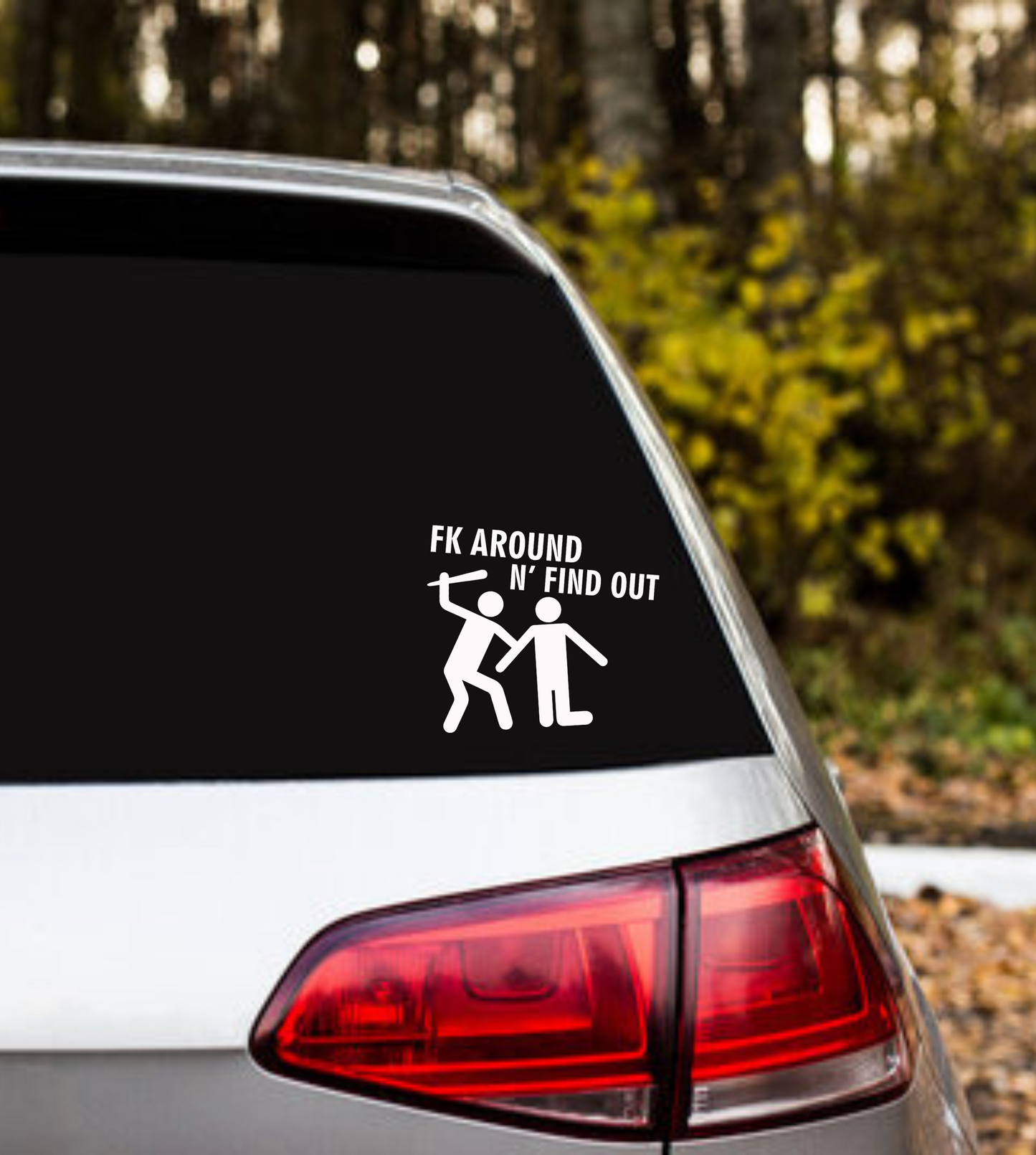 Fk around n' find out car sticker