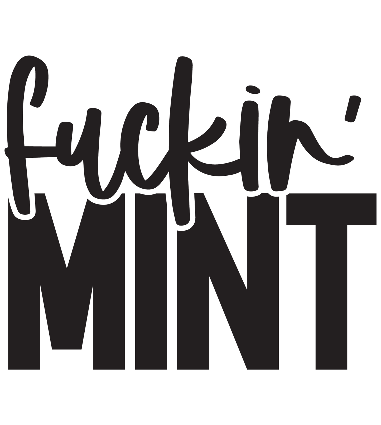 Fuckin' Mint - Car Sticker