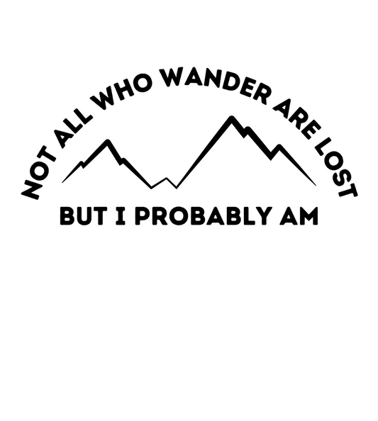 Not all who wander are lost - Car sticker