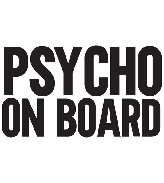 Psycho on Board - car sticker